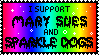 black text that says 'i support mary sues and sparkle dogs' on top of a flashing rainbow background.